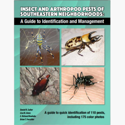 Insect and Arthropod Pests of Southeastern Neighborhoods: A Guide to Identification and Management