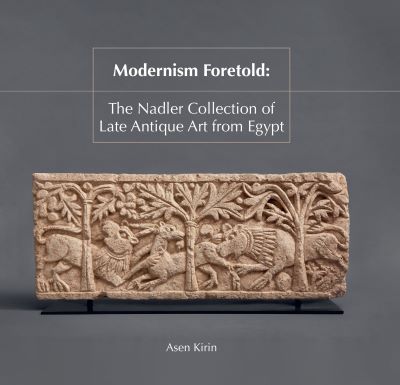 Modernism Foretold: The Nadler Collection of Late Antique Art from Egypt