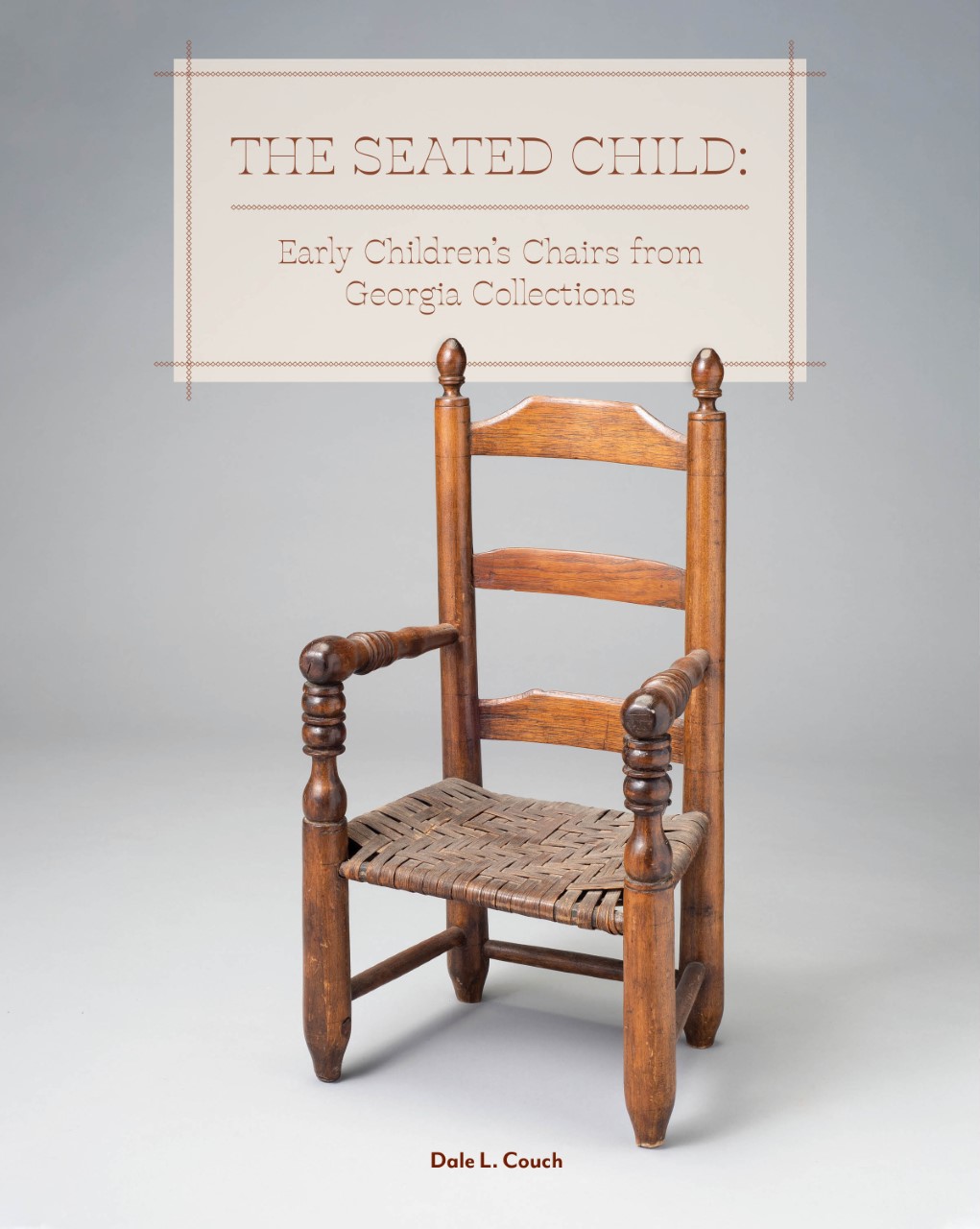 The Seated Child: Early Children’s Chairs from Georgia Collections