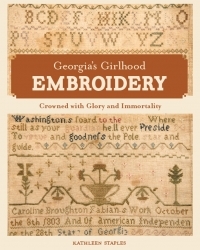 Georgia’s Girlhood Embroidery: "Crowned with Glory and Immortality"
