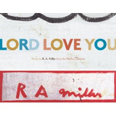 Lord Love You: Works by R. A. Miller